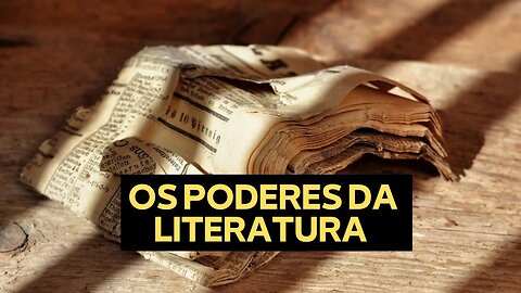 OS PODERES HISTÓRICOS DA LITERATURA