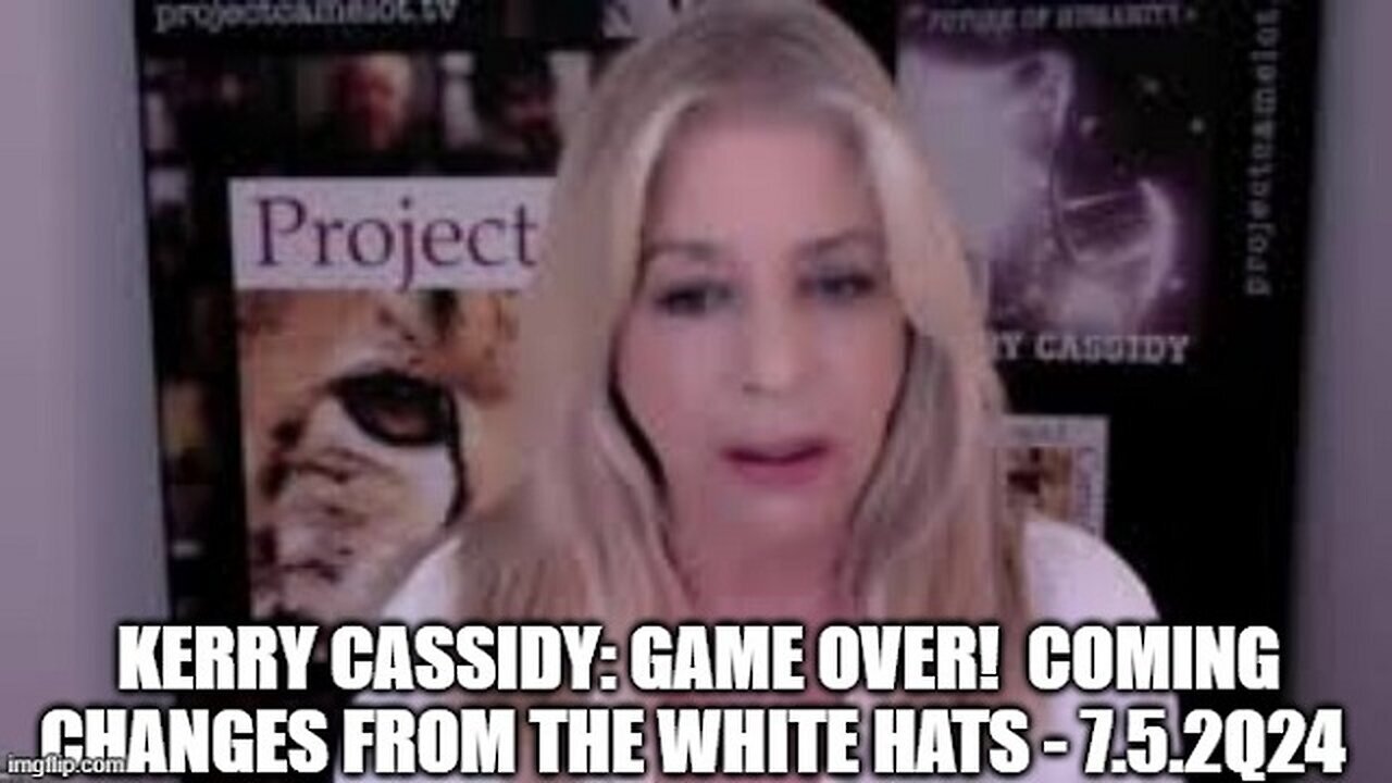 Kerry Cassidy: GAME OVER!!! Coming Changes From the White Hats 7/09/24!