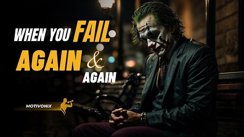 When You Fail Again and Again_ Motivational Speech