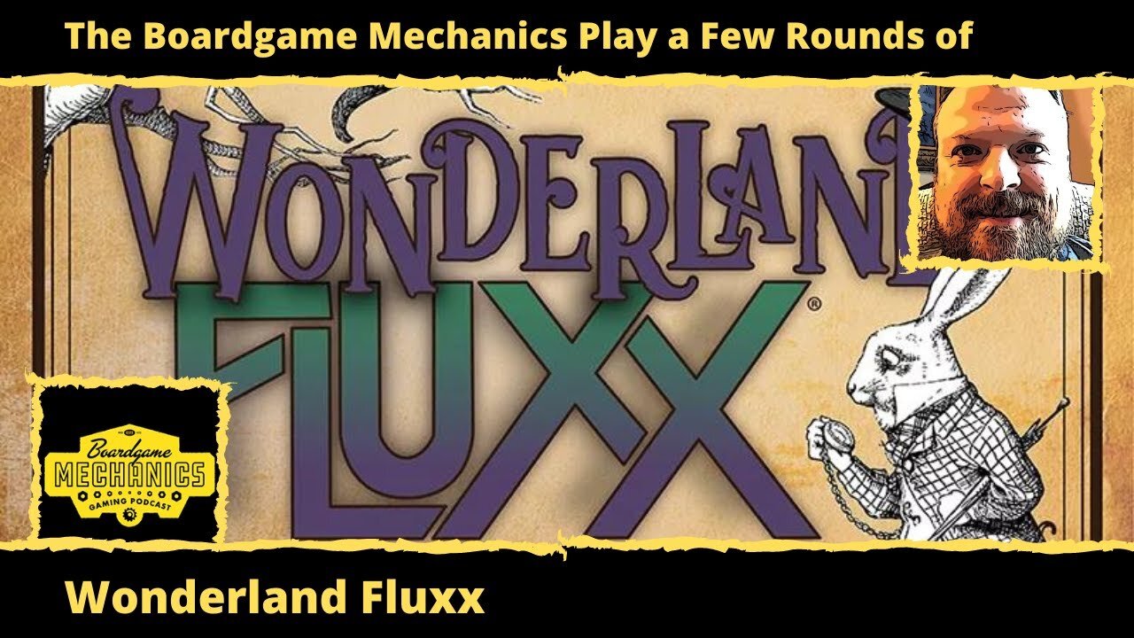 The Boardgame Mechanics Play a Few Rounds of Wonderland Fluxx