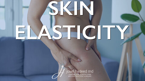 Skin Elasticity | Loose Skin After Surgery