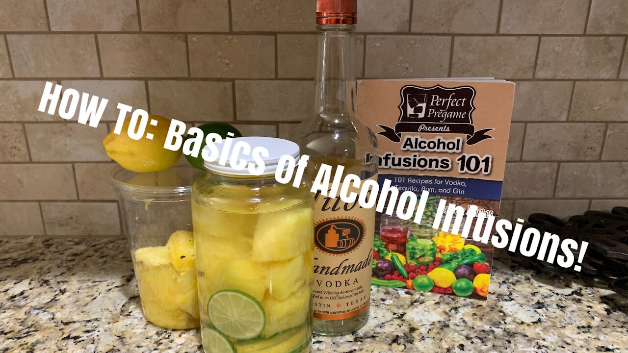 How To: Basic Concepts to make Alcohol Infusions