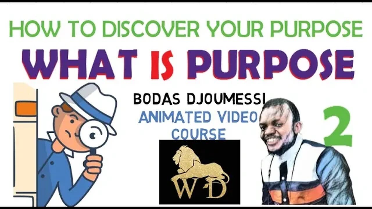02 HOW TO DISCOVER YOUR PURPOSE || WHAT IS PURPOSE? || VIDEO COURSE || HTDYP