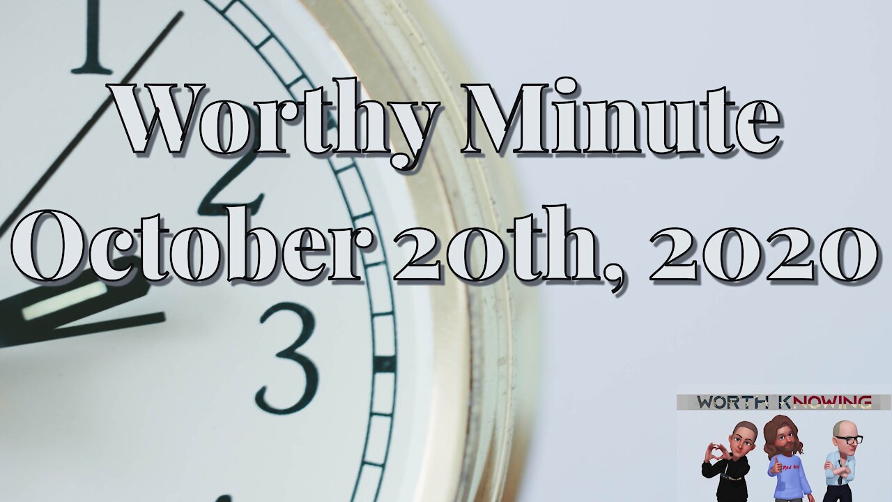 Worthy Minute - October 20th 2020