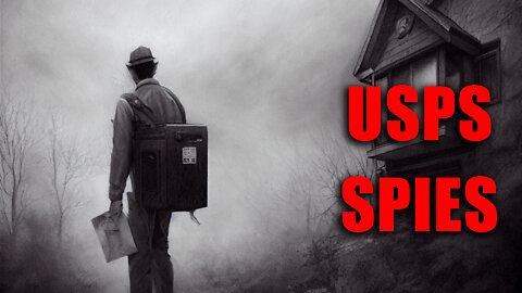 USPS Joins Navy, DHS, FBI in Political Spying on America