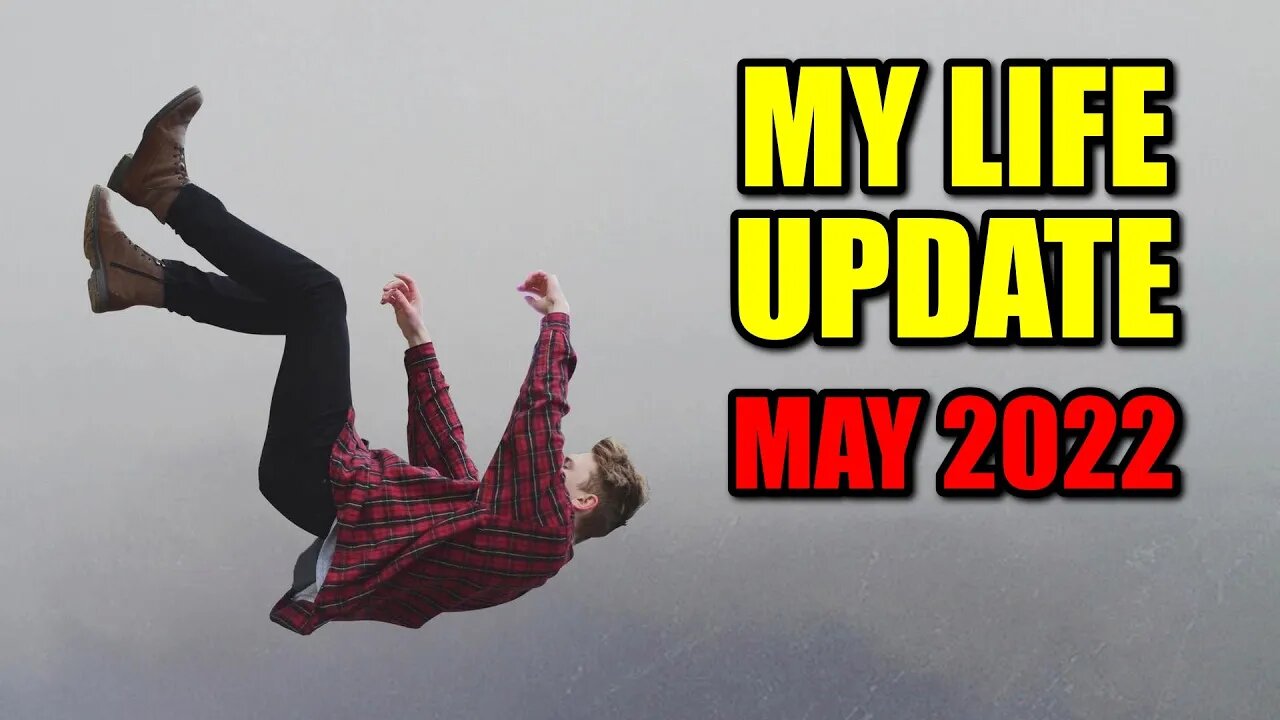 My Life Update May 2022 (C***D-19, Boring Work, Useless Politicians, Awful Weather)