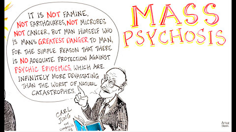 MASS PSYCHOSIS - How an Entire Population Becomes MENTALLY ILL