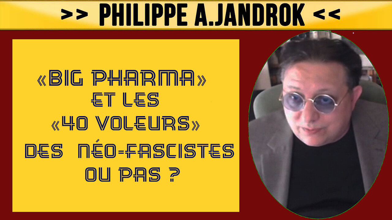 COVID/VACCINS et BIG PHARMA... Philippe JANDROK. Extrait.