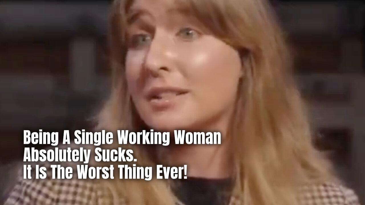 Being A Single Working Woman Absolutely Sucks. It Is The Worst Thing Ever!