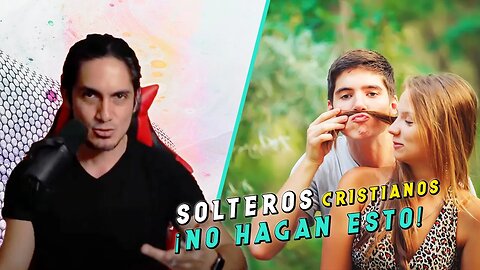 3 Cosas Que Solteros Cristianos Deberían De Saber