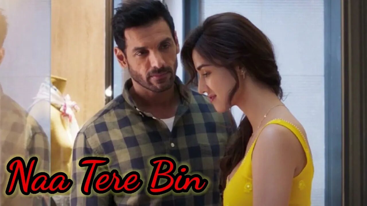 Naa Tere Bin | Ek Villain Returns| John, Disha, Arjun, Tara