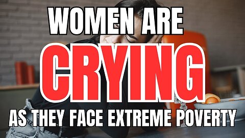 Women Are Facing Extreme Poverty as Men Avoid Them #3