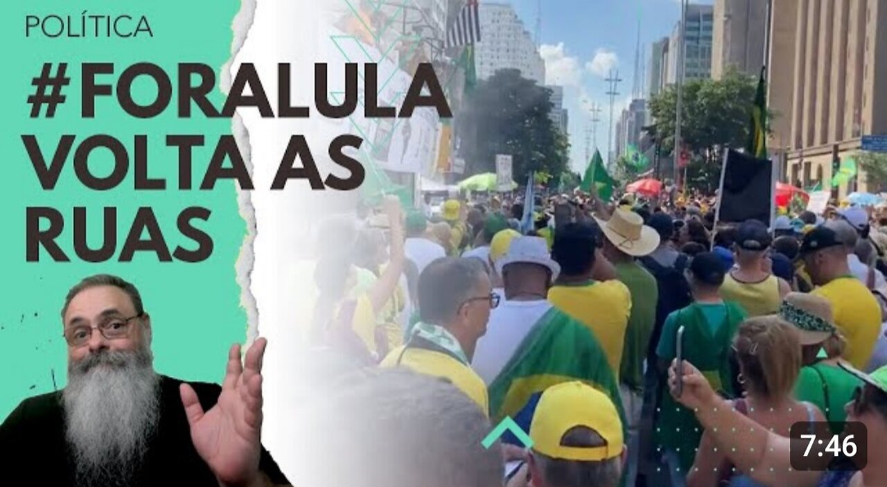 MANIFESTAÇÃO #FORALULA volta as RUAS em VÁRIAS CAPITAIS e CIDADES no BRASIL TODO contra CORRUPÇÃO