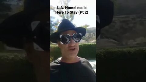 L.A. Homeless Crisis Is Here To Stay (Pt 2)