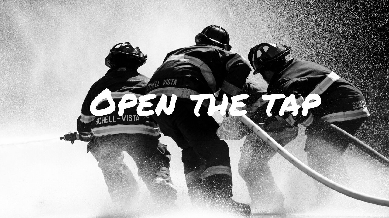Open the tap.