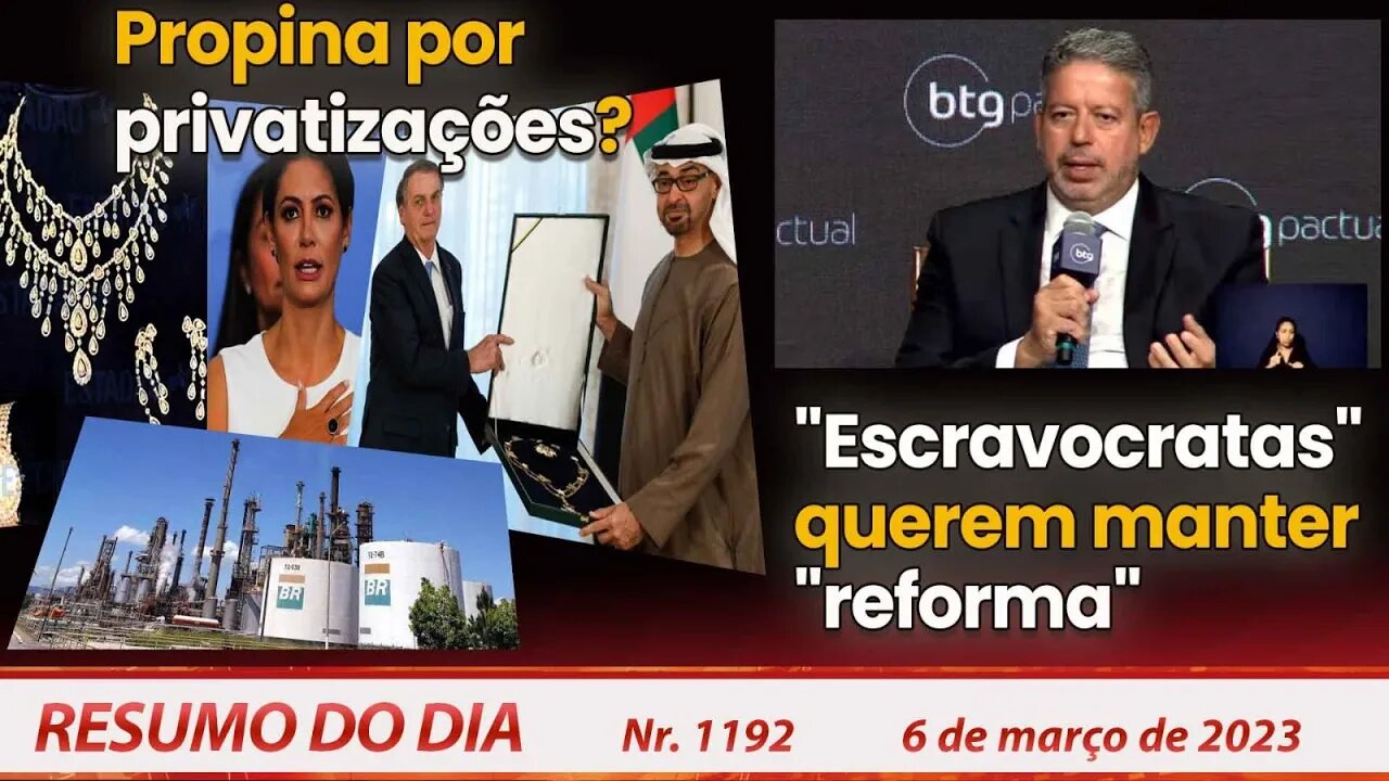 Propina por privatizações? "Escravocratas" querem manter "reforma" - Resumo do Dia Nº1192 - 6/3/23