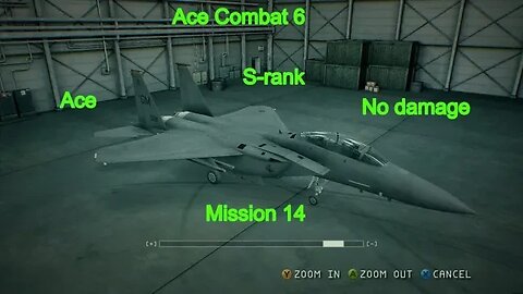 Ace Combat 6 Mission 14 Ace, S-Rank, No Damage, F-15E only