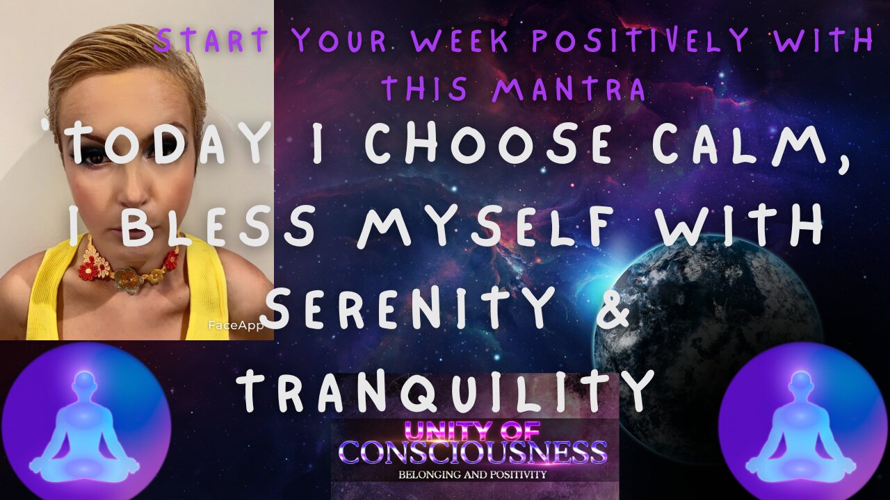 Today I choose Calm', I bless myself with Serenity ' Start Your Week Positively with this Mantra