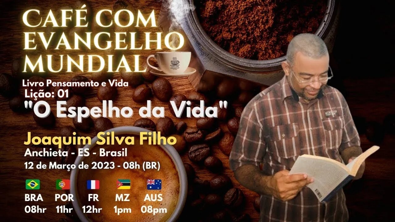 CAFÉ com EVANGELHO MUNDIAL com JOAQUIM DA SILVA FILHO, Anchieta, Lição 1: O ESPELHO DA VIDA