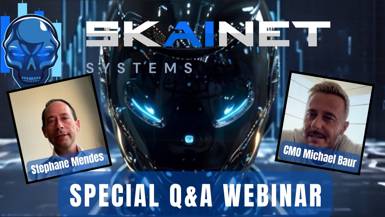 SkAInet Systems Special Q&A Webinar - CMO Michael Baur & Stephane Mendes