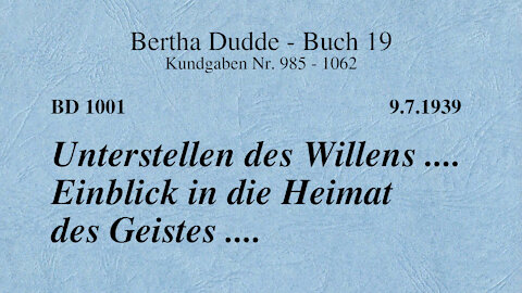 BD 1001 - UNTERSTELLEN DES WILLENS .... EINBLICK IN DIE HEIMAT DES GEISTES ....