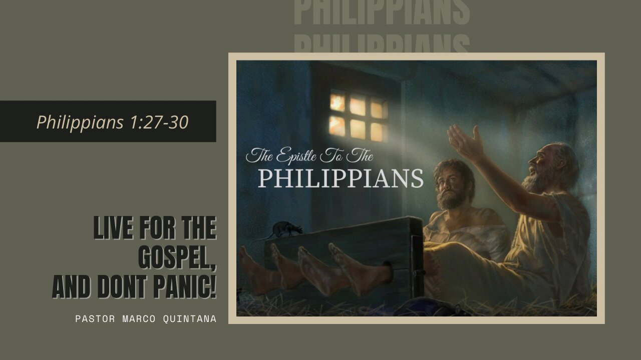 Philippians 1:27-30 - Live for the Gospel, and don't panic