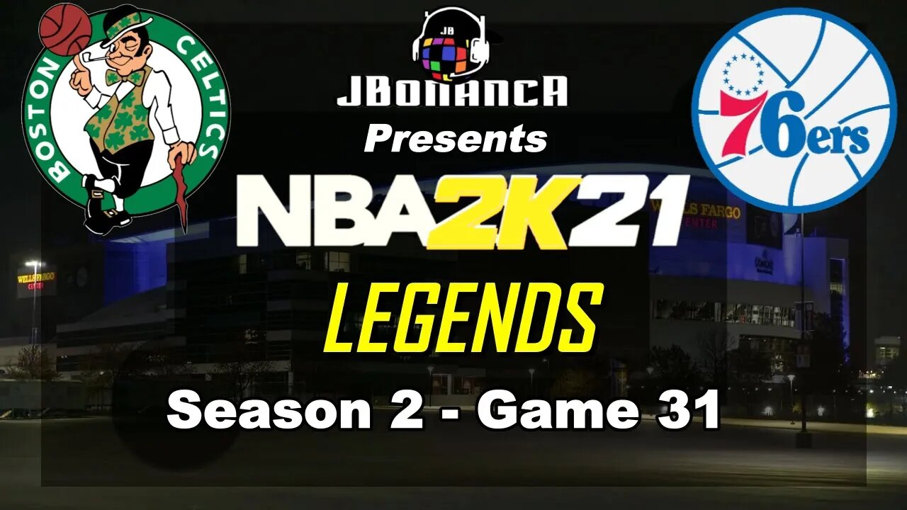 Celtics vs 76ers - Season 2: Game 31 - Legends MyLeague #NBA2K