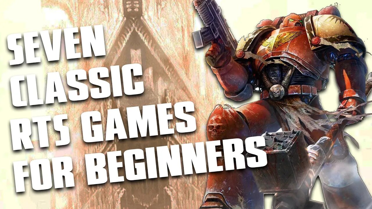 Seven Classic RTS Games For Beginners!