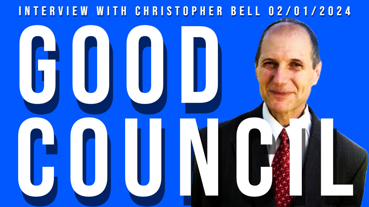 Good Council (Interview with Christopher Bell 01/30/2024