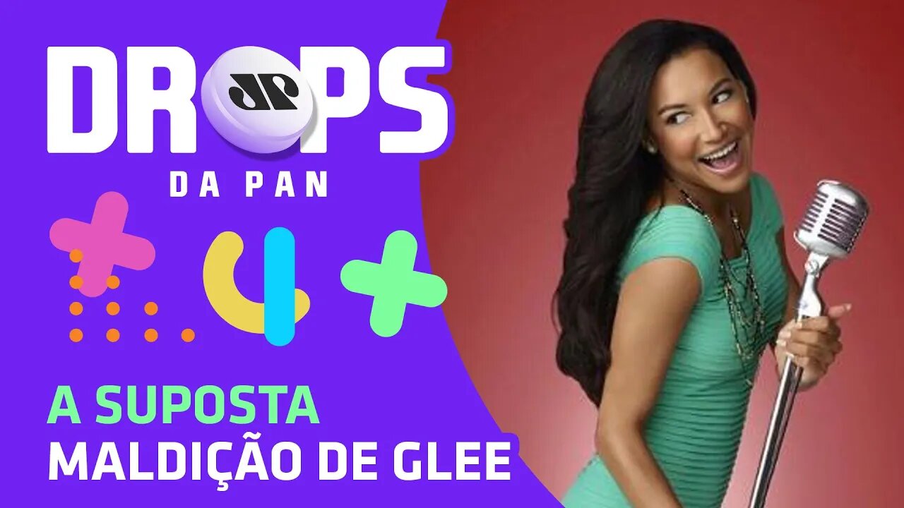 Uma MALDIÇÃO ronda a série 'GLEE'? | DROPS da Pan - 15/07/20