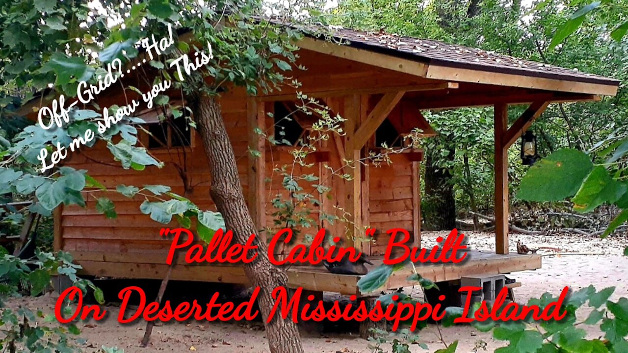 The Start!.. pallet cabin built on a deserted Mississippi Island!