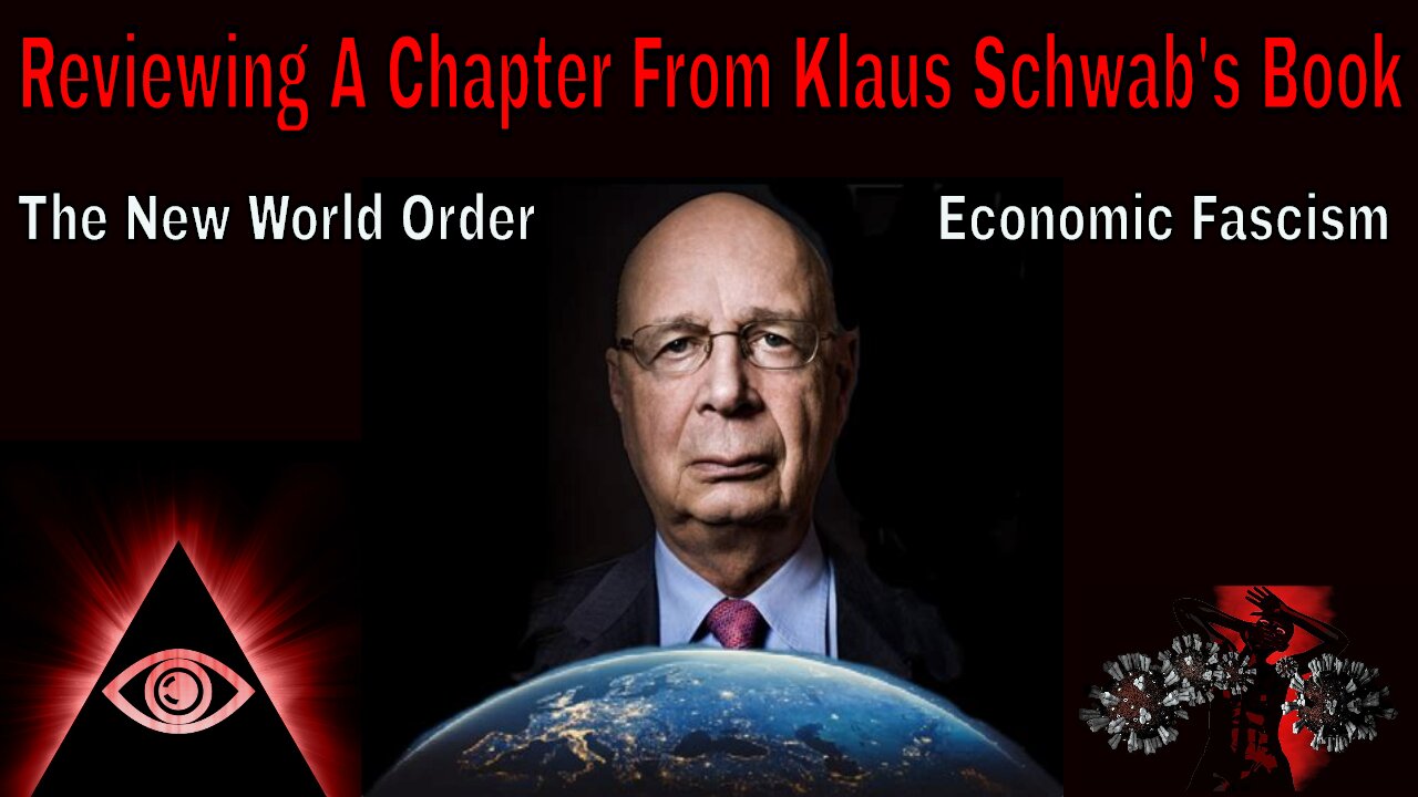 Great Reset: Economic Fascism - The New World Order & Reviewing A Chapter From Klaus Schwab's Book