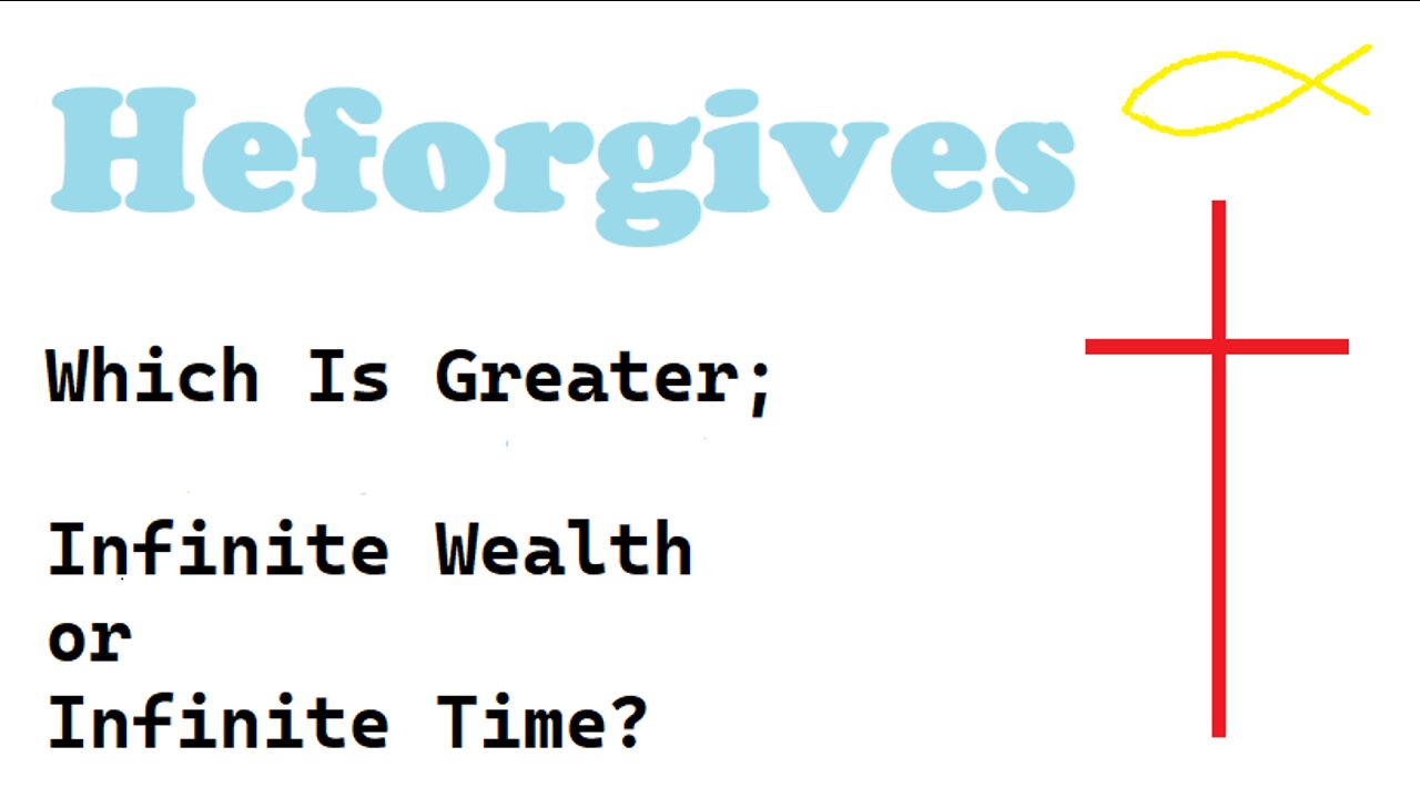Which Is Greater; Infinite Wealth or Infinite Time?