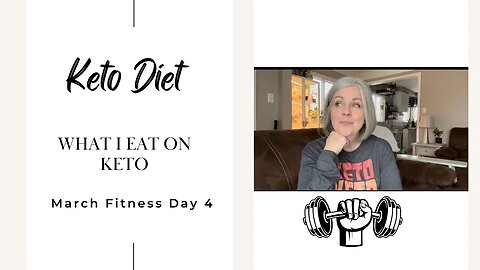 March Fitness Day 4 / What I Eat On Keto Under 20 Carbs / Let's Get Moving