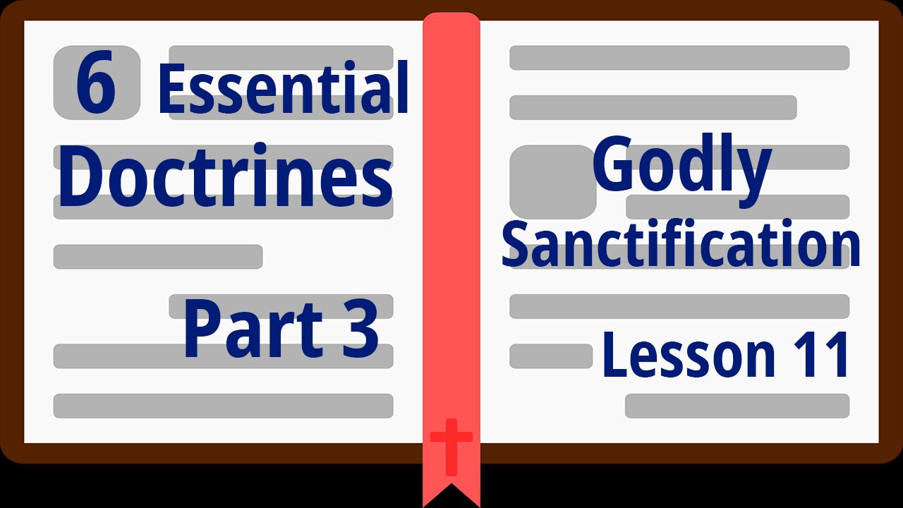 Part 3 – Godly Sanctification - Lesson 11