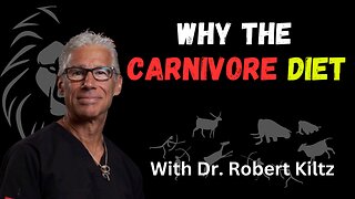 Why the Carnivore Diet? With Dr Robert Kiltz