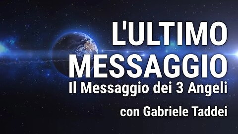 NUOVA SERIE - L'Ultimo Messaggio - Il Messaggio dei 3 Angeli