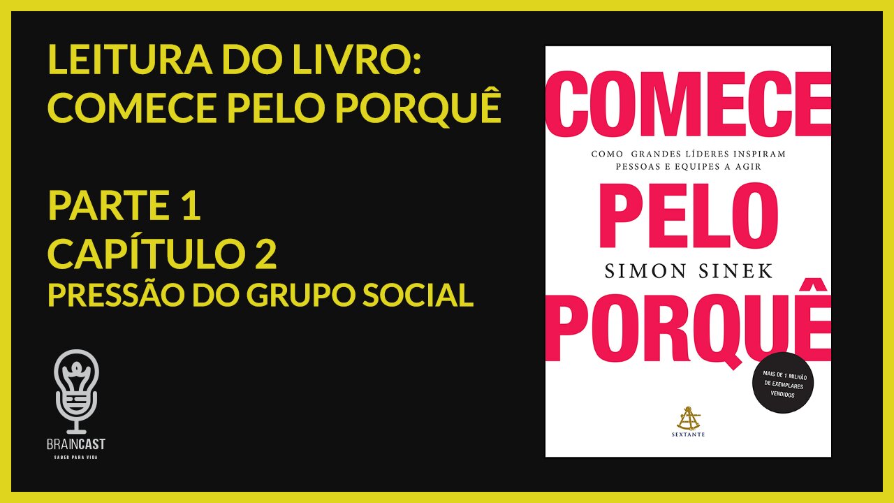 Comece pelo PORQUÊ, parte 1 - capítulo 2 - PRESSÃO DO GRUPO SOCIAL