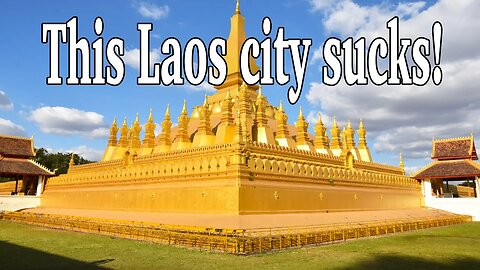 Do NOT come here Laos - The worst city in Laos and why you should skip it!