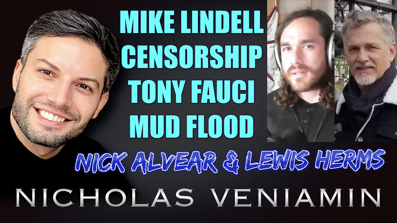 Nick Alvear & Lewis Herms Discusses Lindell, Censorship, Fauci and Mud Flood with Nicholas Veniamin