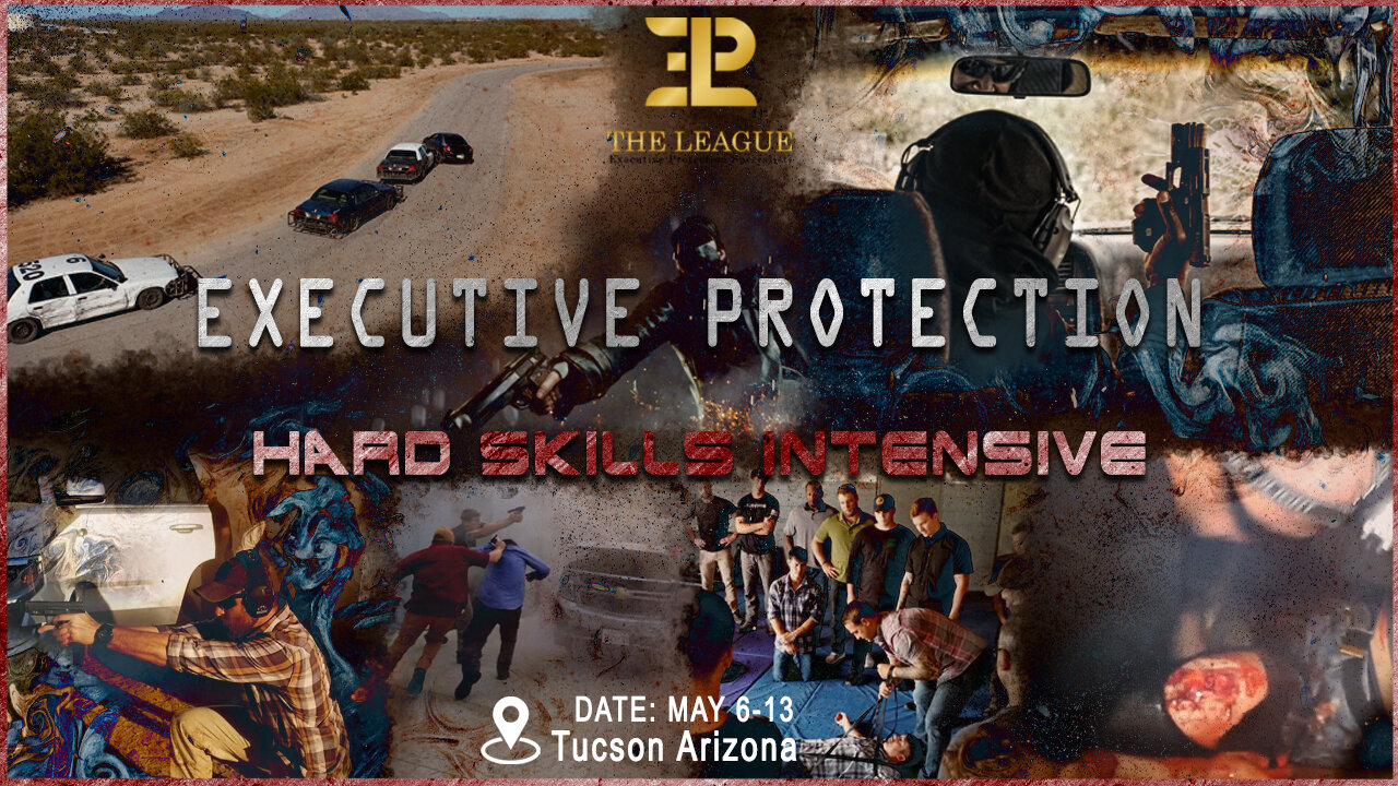 EXECUTIVE PROTECTION HARD-SKILLS INTENSIVE