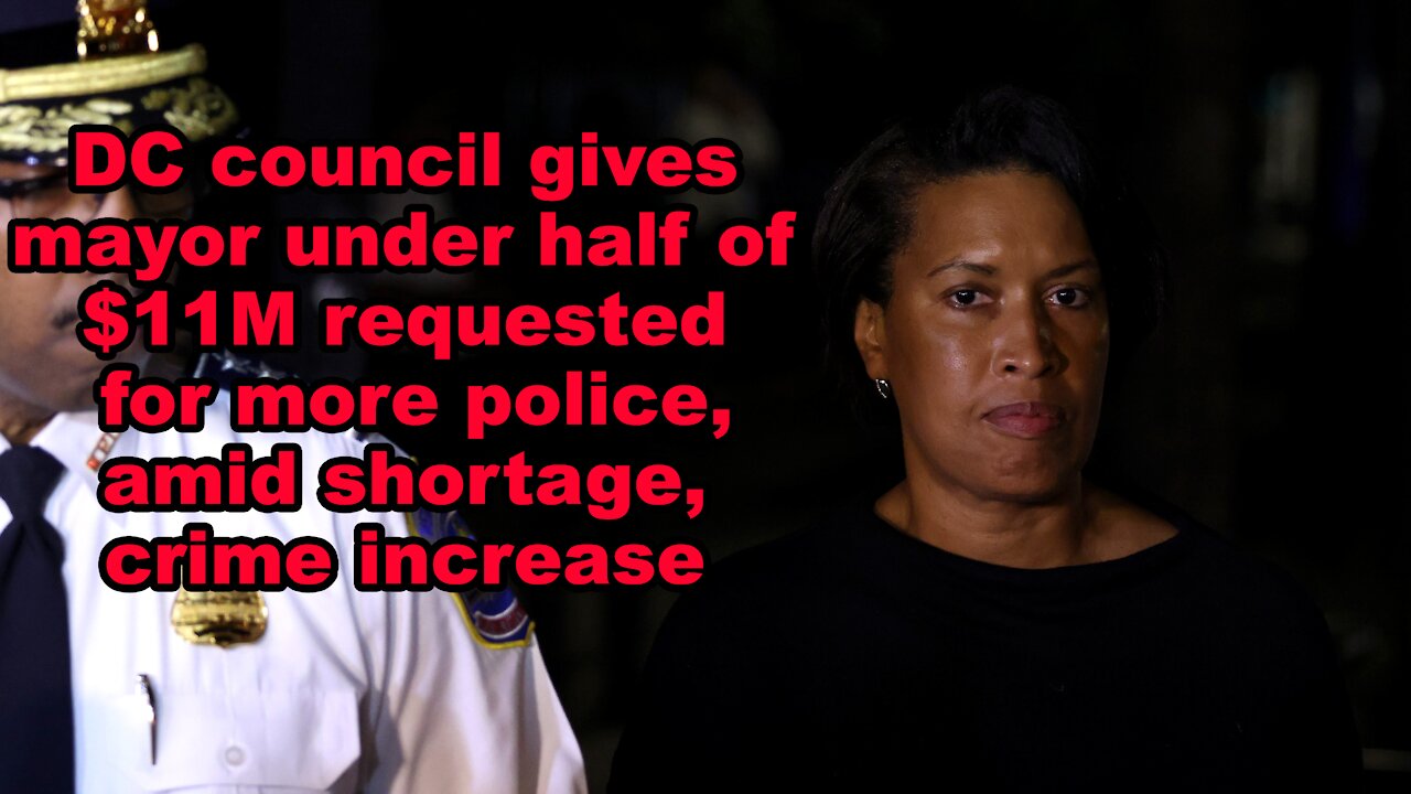 DC council gives mayor under half of $11M requested for more police amid shortage -Just the News Now