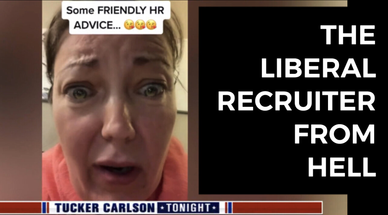 The 'Liberal Recruiter From Hell' - Tucker Carlson: June 7, 2022