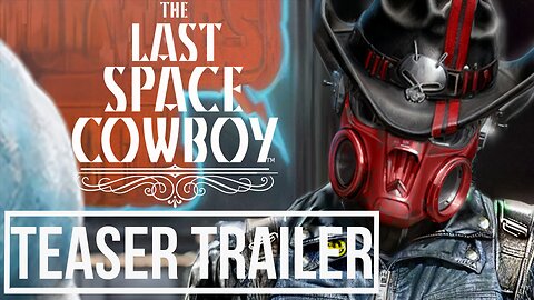 The Last Space Cowboy Teaser Trailer