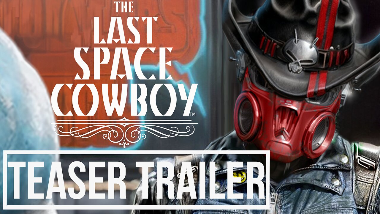 Teaser Trailer - The Last Space Cowboy