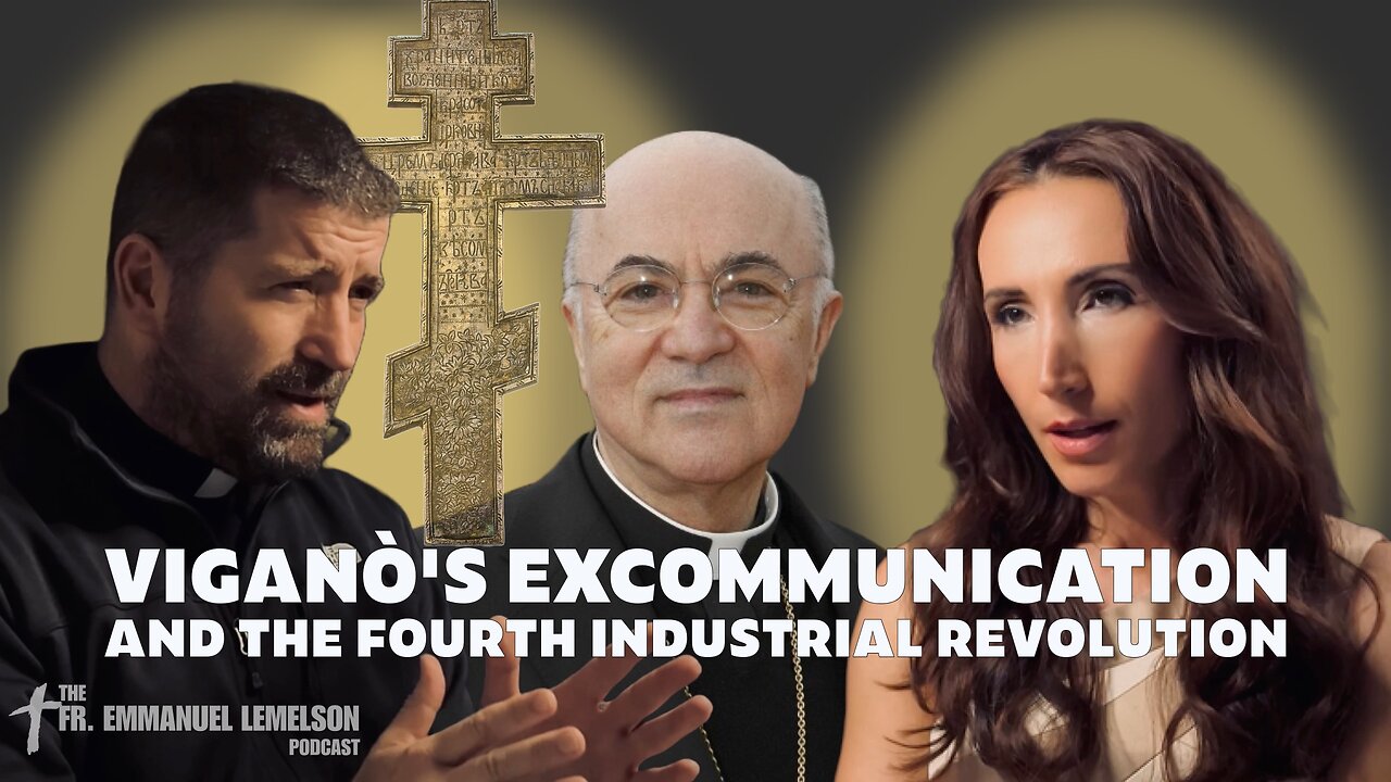 Viganò's Excommunication and the Fourth Industrial Revolution | Ep 16