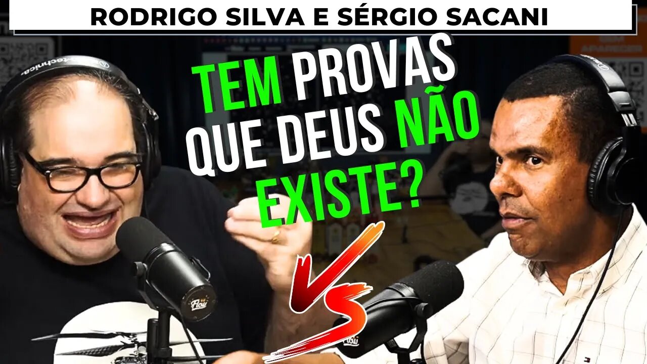 EXISTEM PROVAS DA EXISTÊNCIA DE DEUS? – RODRIGO SILVA + SÉRGIO SACANI – Flow Podcast