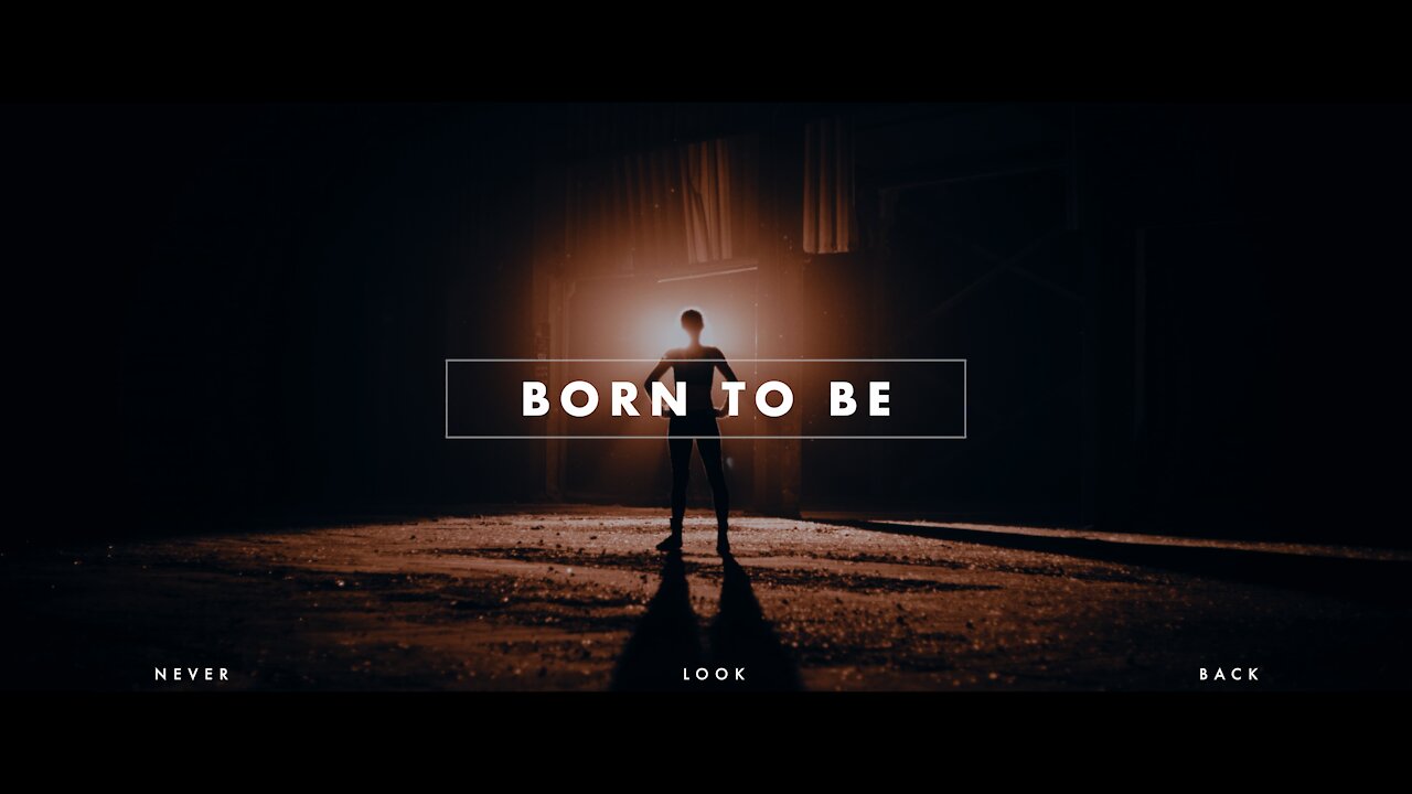 BORN TO BE