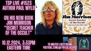 Jim Morrison - Secret Teacher of The Occult - Paul Wyld - Typical Skeptic Podcast # 1523