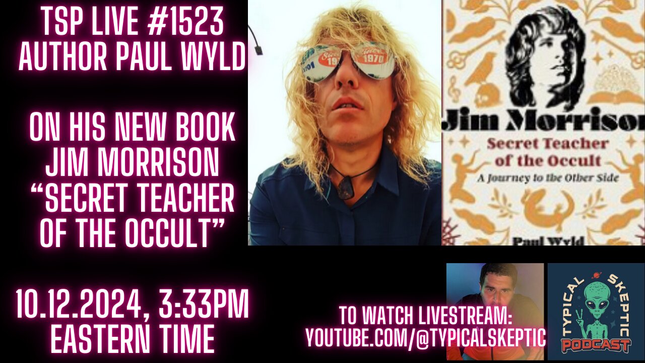 Jim Morrison - Secret Teacher of The Occult - Paul Wyld - Typical Skeptic Podcast # 1523